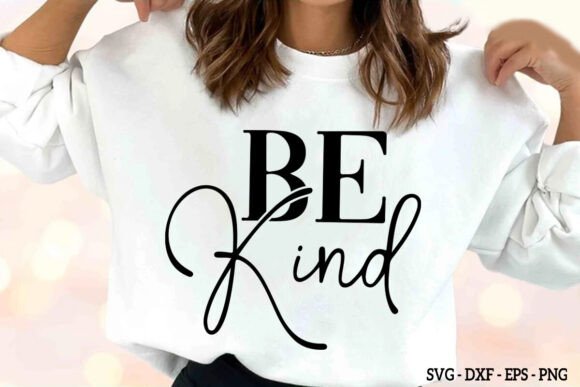 Be Kind PNG, Motivational Quotes SVG T-Shirt Designs