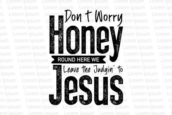 Don't Worry Honey Round Here We Leave