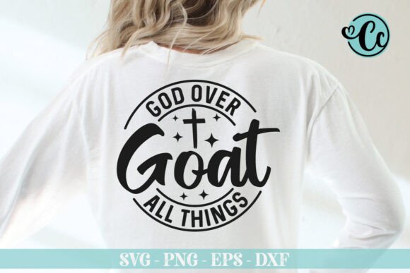 G.O.a.T God over All Things SVG T-Shirt Designs