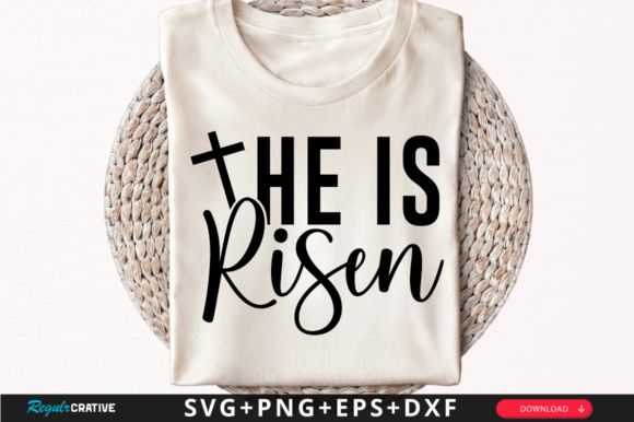 He is Risen Shirt Svg Design T-Shirt Designs