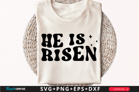 He is Risen T-Shirt Svg Design