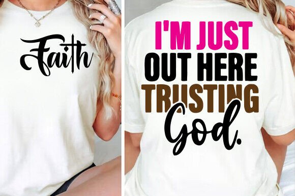 I'm Just Out Here Trusting God SVG, PNG T-Shirt Designs