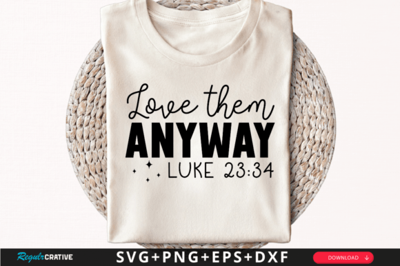 Love Them Anyway Luke T-Shirt Svg Design