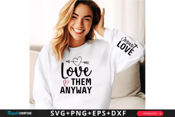 Love Them Anyway Sleeve Svg Design for T-Shirt Designs