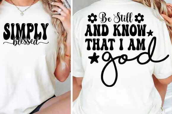 Simply Blessed SVG Be Still God PNG for T-Shirt Designs